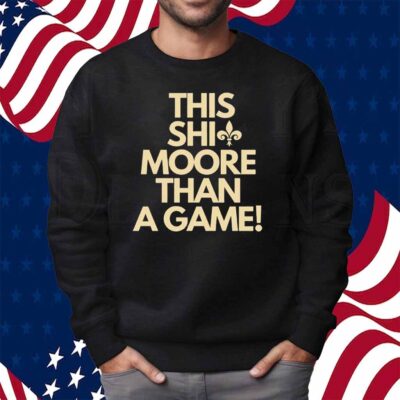 New Oreleans Staints this shit moore than a game Shirt