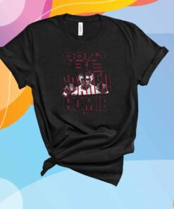 Nick Diaz Don't Be Scared Homie T-Shirt