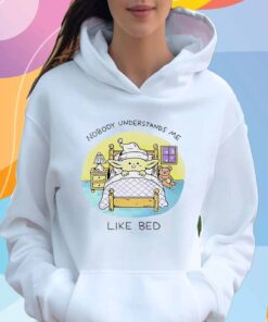 Nobody understands me like bed T-Shirt