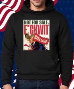Nordacious Not For Sale Fuckwit Gaza-Lago Trump Shirt