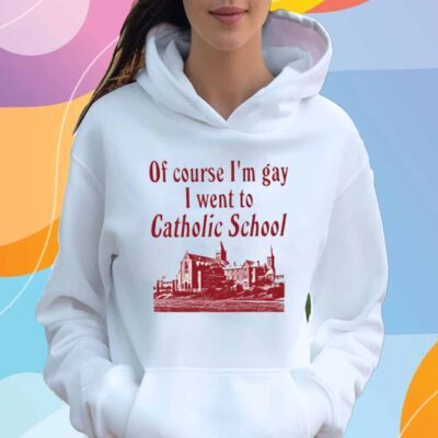 Oatmeal Iuencer Of Course I'm Gay I Went To Catholic School T-Shirt