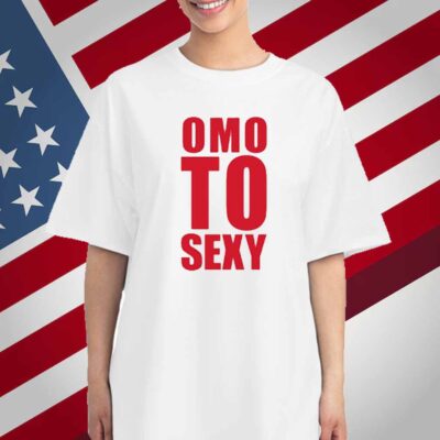 Omo To Sexy T-Shirt
