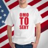 Omo To Sexy T-Shirt