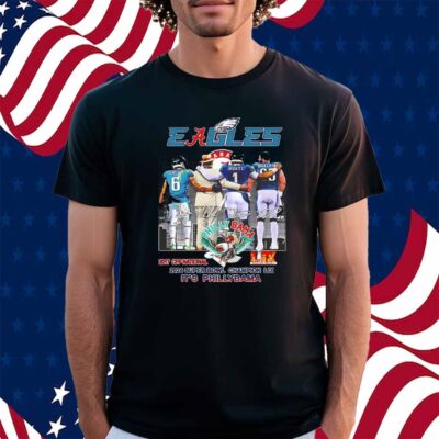 Philadelphia Eagles Philly Bama 2017 CFP national 2024 super bowl champion LIX it’s Philly Bama Shirt