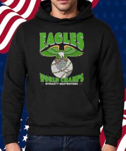 Philadelphia Eagles World Champions Dynasty Destroyers Shirt