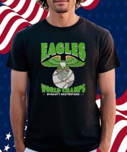 Philadelphia Eagles World Champions Dynasty Destroyers Shirt