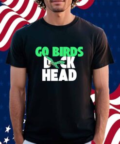 Philadelphia Eagles go birds duck head Super Bowl LIX champions Shirt
