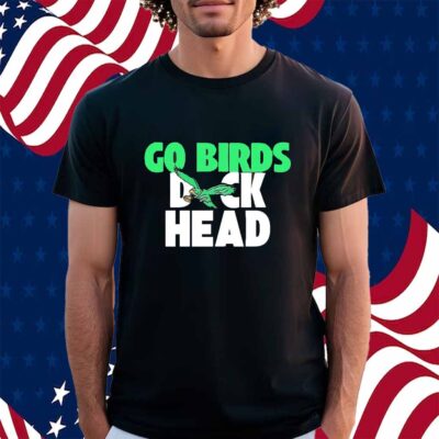Philadelphia Eagles go birds duck head Super Bowl LIX champions Shirt