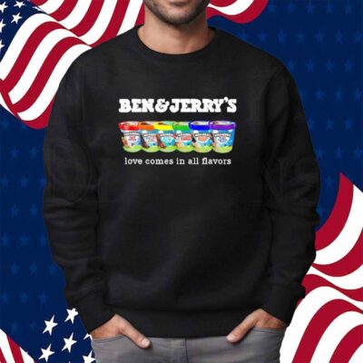 Pride Ben and Jerry’s Love Comes In All Flavors Shirt
