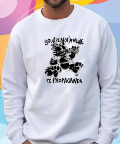 Punkwithacamera You Are Not Immune To Propaganda T-Shirt