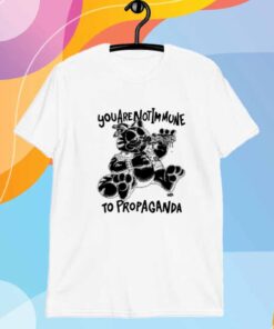 Punkwithacamera You Are Not Immune To Propaganda T-Shirt
