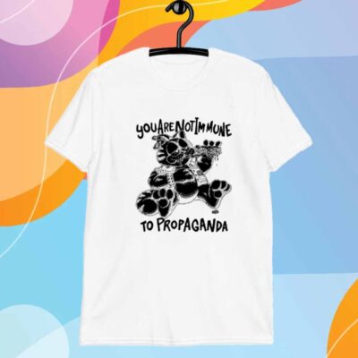 Punkwithacamera You Are Not Immune To Propaganda T-Shirt