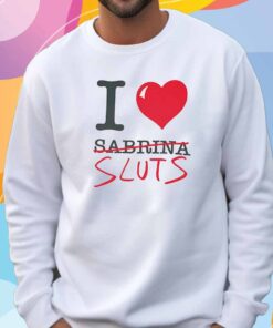 Sabrina Carpenter I love sluts T-Shirt