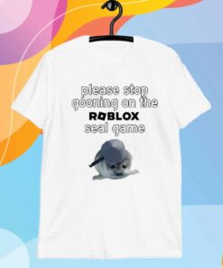 Sal X͜ Please Stop Gooning On The Roblox Seal Game T-Shirt