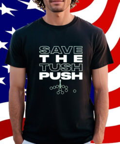 Save the Tush Push Shirt