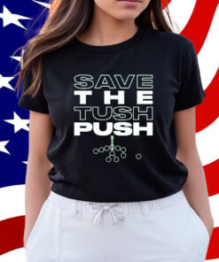 Save the Tush Push Shirt