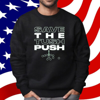 Save the Tush Push Shirt