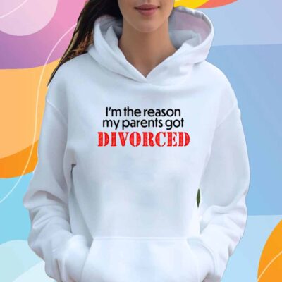 Shithead Steve I'm The Reason My Parents Got Divorced T-Shirt