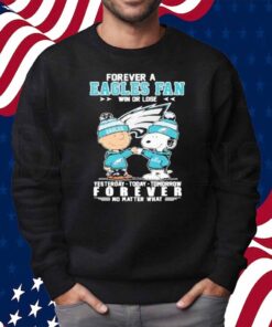 Snoopy and charlie brown the peanuts forever a eagles fan win or lose forever no matter what Shirt
