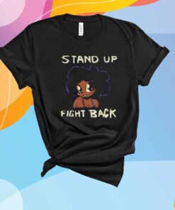 Stand Up Fight Back T-Shirt
