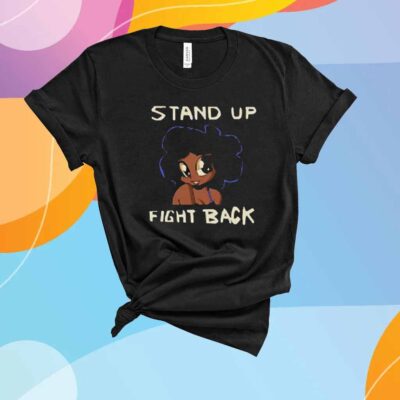 Stand Up Fight Back T-Shirt