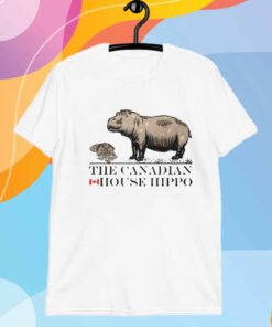 The Canadian House Hippo T-Shirt