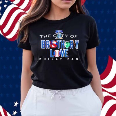 The City Of Brotherly Love A Philadelphia Eagles Shirt