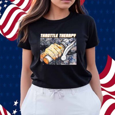Throttle Therapy Shirt