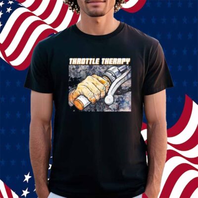 Throttle Therapy Shirt