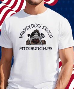 Whiskey Dick’s Saloon Pittsburgh PA Shirt