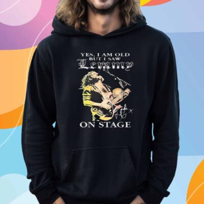 Yes I am old but I saw Lemmy on stage signature T-Shirt