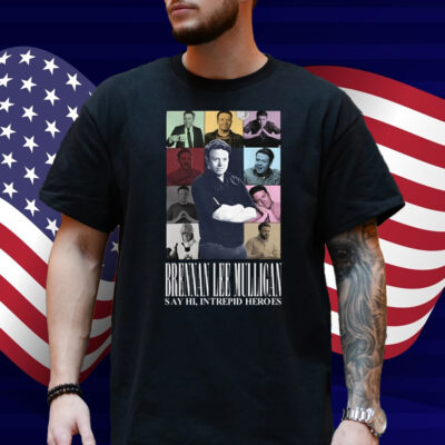 Brennan Lee Mulligan Say Hi Intrepid Heroes Shirt