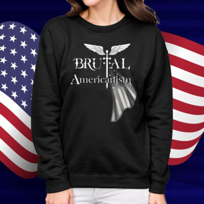 Brutal Americanism Shirt