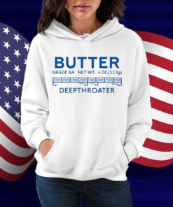 Butter Deepthroater Shirt