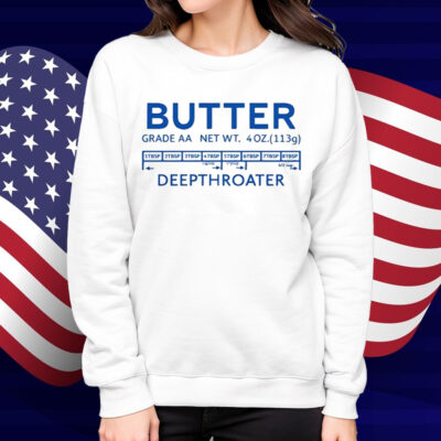 Butter Deepthroater Shirt