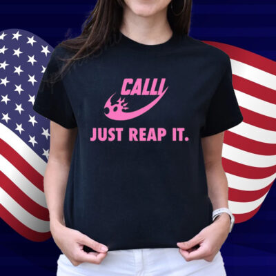Calli Just Reap It Shirt