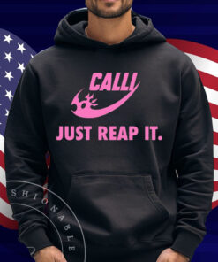 Calli Just Reap It Shirt