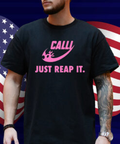 Calli Just Reap It Shirt