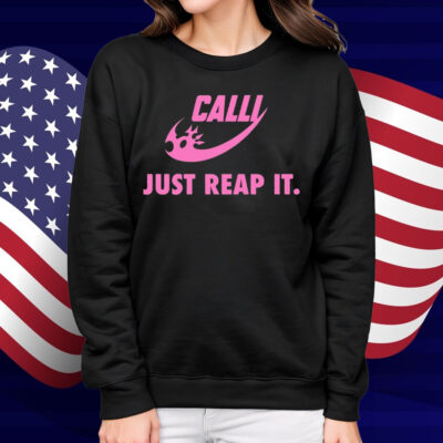 Calli Just Reap It Shirt