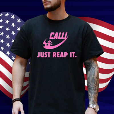 Calli Just Reap It Shirt