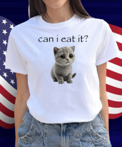 Can I Eat It Shirt