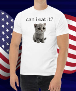 Can I Eat It Shirt