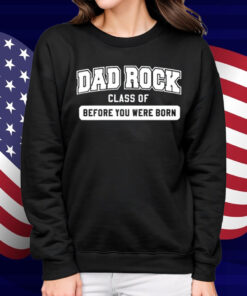 Dad Rock Class Of Before You Were Born Shirt