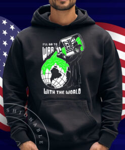 Deez Nuts I'll Go To War With The World Shirt