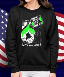 Deez Nuts I'll Go To War With The World Shirt