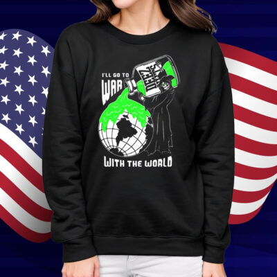 Deez Nuts I'll Go To War With The World Shirt