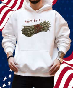 Don't Be A Bundle Of Sticks Shirt