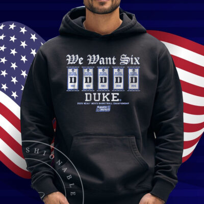 Duke Basketball We Want Six Shirt