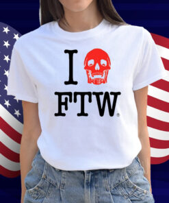 Freak The World I Love Ftw Shirt