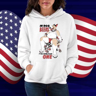 Gwendolynewood In Dog Beers I've Only Had One Shirt